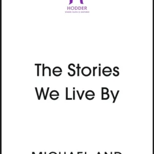 The Stories We Live By The Stories We Live By