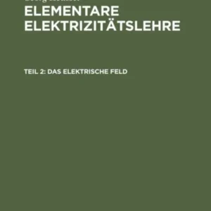 Das elektrische Feld Das elektrische Feld