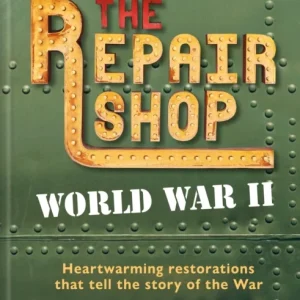 The Repair Shop: World War II The Repair Shop: World War II