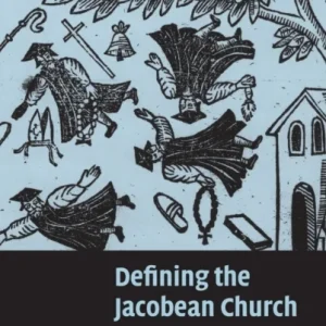 Defining the Jacobean Church Defining the Jacobean Church