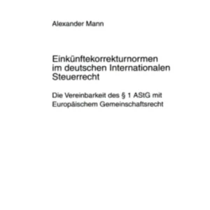 Einkuenftekorrekturnormen Im Deutschen Internationalen Steuerrecht Einkuenftekorrekturnormen Im Deutschen Internationalen Steuerrecht