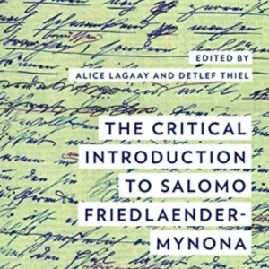 The Critical Introduction to Salomo Friedlaender/Mynona The Critical Introduction to Salomo Friedlaender/Mynona