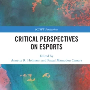Critical Perspectives on Esports Critical Perspectives on Esports