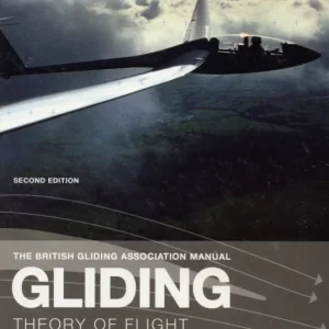 The British Gliding Association Manual: Gliding The British Gliding Association Manual: Gliding