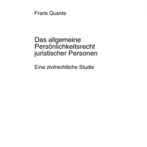 Das Allgemeine Persoenlichkeitsrecht Juristischer Personen Das Allgemeine Persoenlichkeitsrecht Juristischer Personen