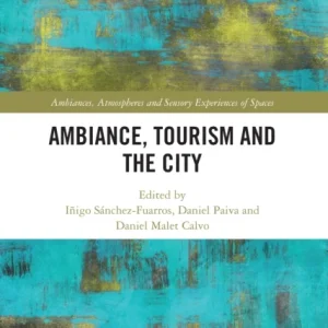 Ambiance, Tourism and the City Ambiance, Tourism and the City