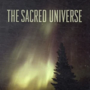 The Sacred Universe The Sacred Universe