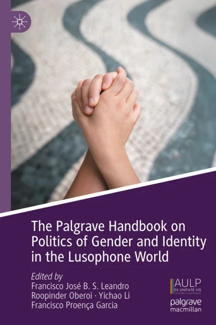 The Palgrave Handbook on Politics of Gender and Identity in the Lusophone World