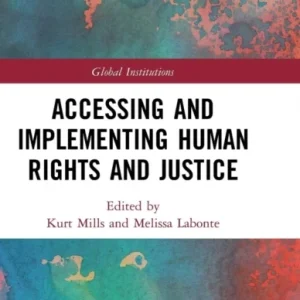 Accessing and Implementing Human Rights and Justice