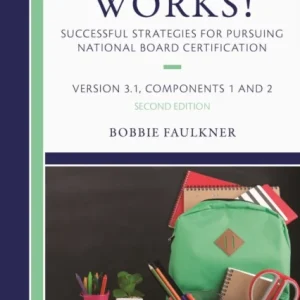 What Works! Successful Strategies for Pursuing National Board Certification What Works! Successful Strategies for Pursuing National Board Certification