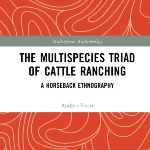 The Multispecies Triad of Cattle Ranching