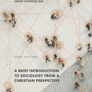 A Brief Introduction to Sociology from a Christian Perspective A Brief Introduction to Sociology from a Christian Perspective
