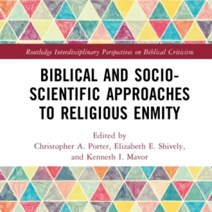 Biblical and Socio-Scientific Approaches to Religious Enmity Biblical and Socio-Scientific Approaches to Religious Enmity