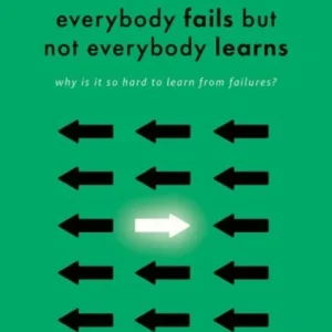 Everybody Fails But Not Everybody Learns Everybody Fails But Not Everybody Learns