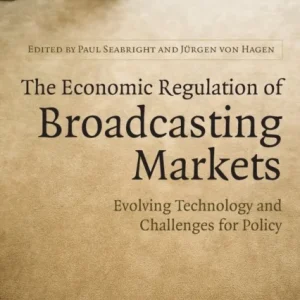 The Economic Regulation of Broadcasting Markets The Economic Regulation of Broadcasting Markets
