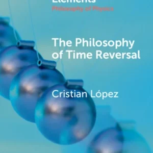The Philosophy of Time Reversal