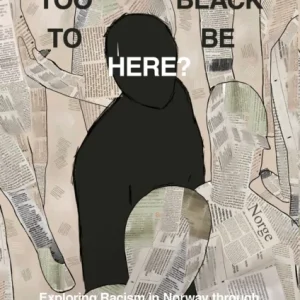 Too Black To Be Here? Too Black To Be Here?