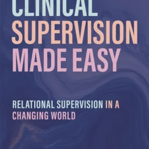 Clinical Supervision Made Easy, Third Edition