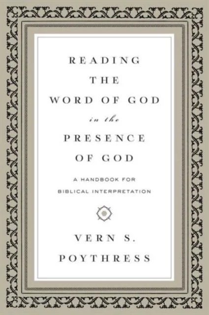 Reading the Word of God in the Presence of God – A Handbook for Biblical Interpretation