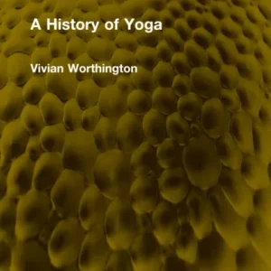 A History of Yoga A History of Yoga