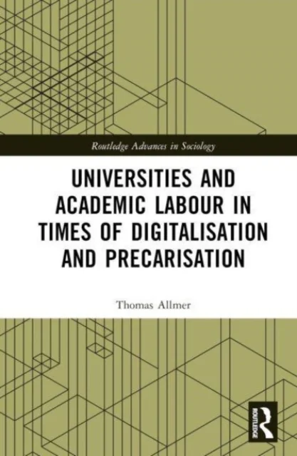 Universities and Academic Labour in Times of Digitalisation and Precarisation