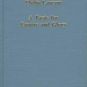 A Taste for Empire and Glory