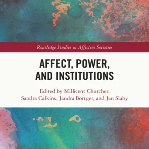 Affect, Power, and Institutions