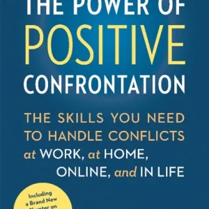 The Power of Positive Confrontation The Power of Positive Confrontation