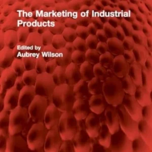 The Marketing of Industrial Products The Marketing of Industrial Products