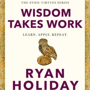 Wisdom Takes Work