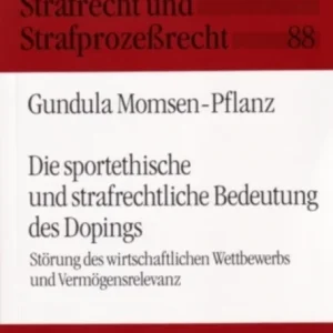 Die Sportethische Und Strafrechtliche Bedeutung Des Dopings