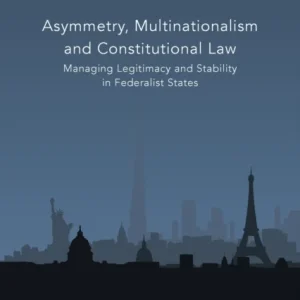 Asymmetry, Multinationalism and Constitutional Law