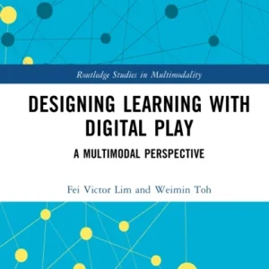 Designing Learning with Digital Play Designing Learning with Digital Play