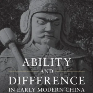 Ability and Difference in Early Modern China Ability and Difference in Early Modern China