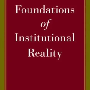 Foundations of Institutional Reality Foundations of Institutional Reality