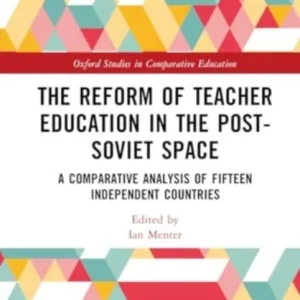The Reform of Teacher Education in the Post-Soviet Space The Reform of Teacher Education in the Post-Soviet Space