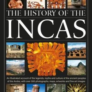 The History of the Incas The History of the Incas