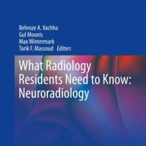 What Radiology Residents Need to Know: Neuroradiology What Radiology Residents Need to Know: Neuroradiology