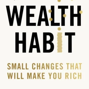 The Wealth Habit The Wealth Habit