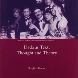 Dada as Text, Thought and Theory Dada as Text, Thought and Theory