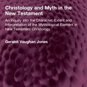 Christology and Myth in the New Testament Christology and Myth in the New Testament