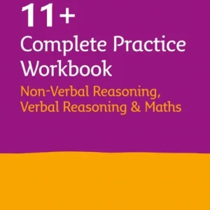 11+ Verbal Reasoning, Non-Verbal Reasoning & Maths Complete Practice Workbook 11+ Verbal Reasoning, Non-Verbal Reasoning & Maths Complete Practice Workbook