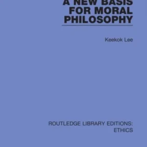 A New Basis for Moral Philosophy A New Basis for Moral Philosophy