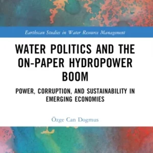Water Politics and the On-Paper Hydropower Boom
