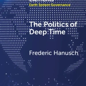 The Politics of Deep Time The Politics of Deep Time