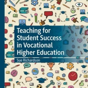 Teaching for Student Success in Vocational Higher Education Teaching for Student Success in Vocational Higher Education