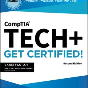CompTIA Tech+ CertMike – Prepare. Practice. Pass the Test! Get Certified! Exam FC0–U71 CompTIA Tech+ CertMike – Prepare. Practice. Pass the Test! Get Certified! Exam FC0–U71