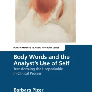 Body Words and the Analyst¿s Use of Self Body Words and the Analyst¿s Use of Self