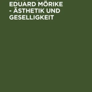 Eduard Morike – Asthetik und Geselligkeit