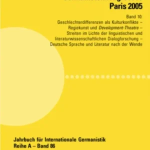 Akten Des XI. Internationalen Germanistenkongresses Paris 2005- ‘Germanistik Im Konflikt Der Kulturen’